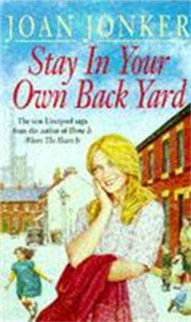 Stay in Your Own Back Yard - A touching saga of love, family and true friendship (Molly and Nellie series, Book 1)