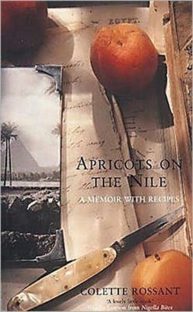 Apricots on the Nile - A Memoir with Recipes