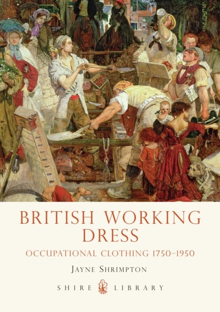 British Working Dress - Occupational Clothing 1750-1950