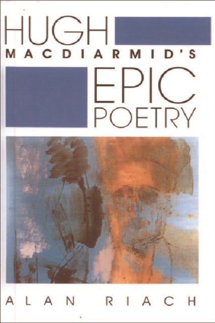 Hugh Macdiarmid''s Epic Poetry