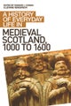 A History of Everyday Life in Medieval Scotland, 1000 to 1600
