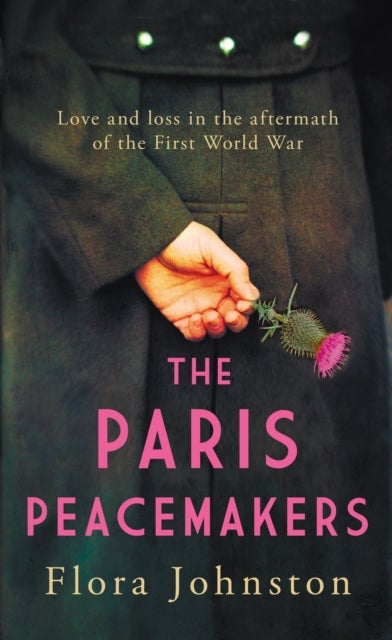 The Paris Peacemakers - The powerful tale of love and loss in the aftermath of World War One