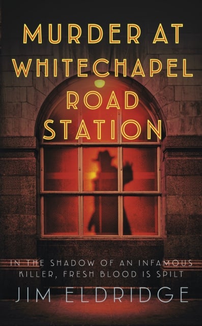 Murder at Whitechapel Road Station - The gripping wartime murder mystery