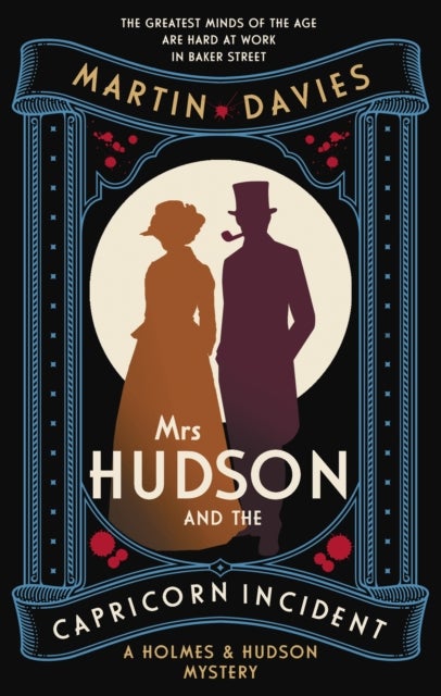 Mrs Hudson and the Capricorn Incident - The latest in the bestselling series inspired by the great detective’s housekeeper in Baker Street