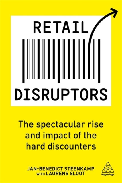 Retail Disruptors - The Spectacular Rise and Impact of the Hard Discounters