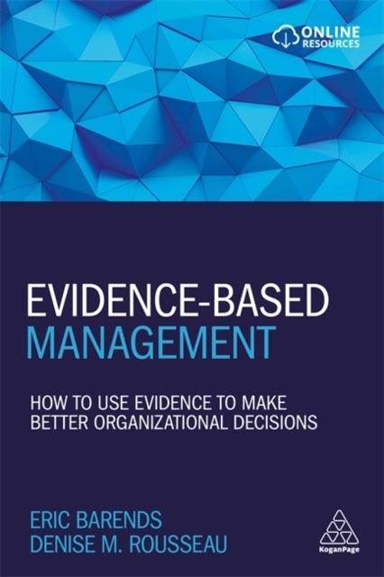 Evidence-Based Management - How to Use Evidence to Make Better Organizational Decisions
