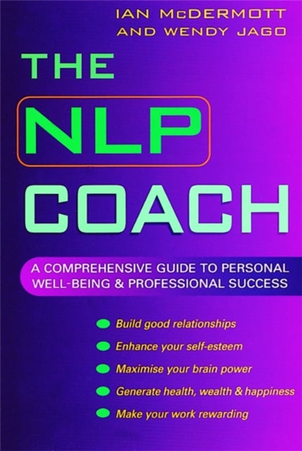 The NLP Coach - A Comprehensive Guide to Personal Well-Being and Professional Success