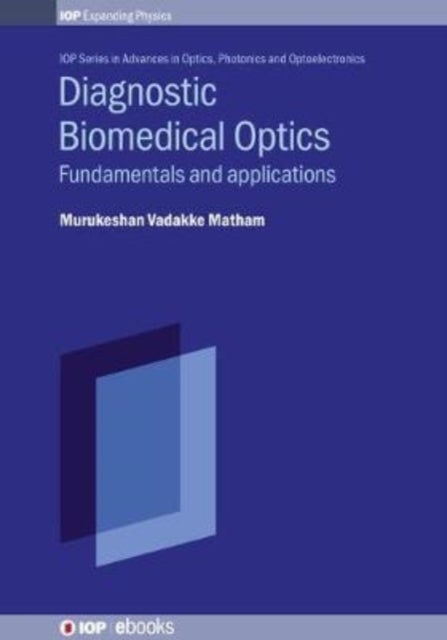 Diagnostic Biomedical Optics - Fundamentals and applications