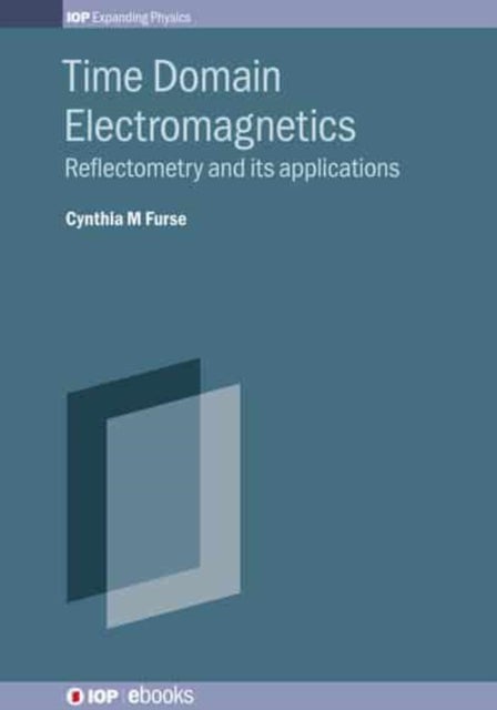 Time Domain Electromagnetics - Reflectometry and its applications