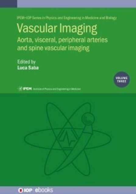 Vascular Imaging Volume 3 - Aorta, visceral, peripheral arteries and spine vascular imaging