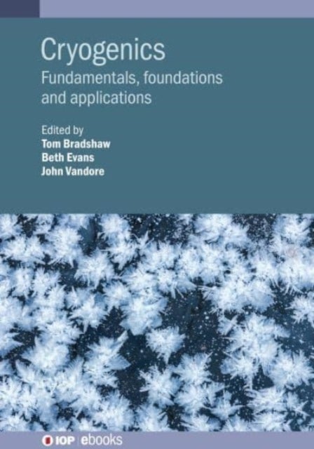 Cryogenics - Fundamentals, foundations and applications