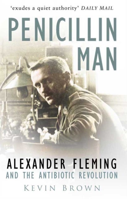 Penicillin Man - Alexander Fleming and the Antibiotic Revolution