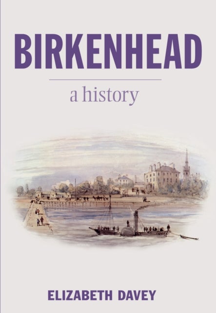 Birkenhead - A History