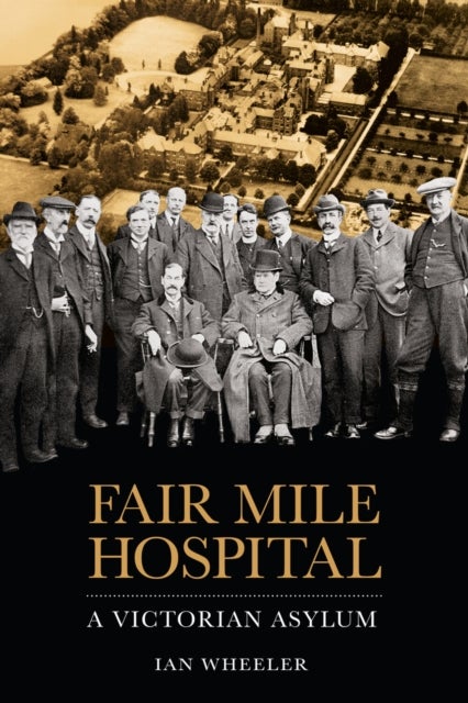 Fair Mile Hospital - A Victorian Asylum