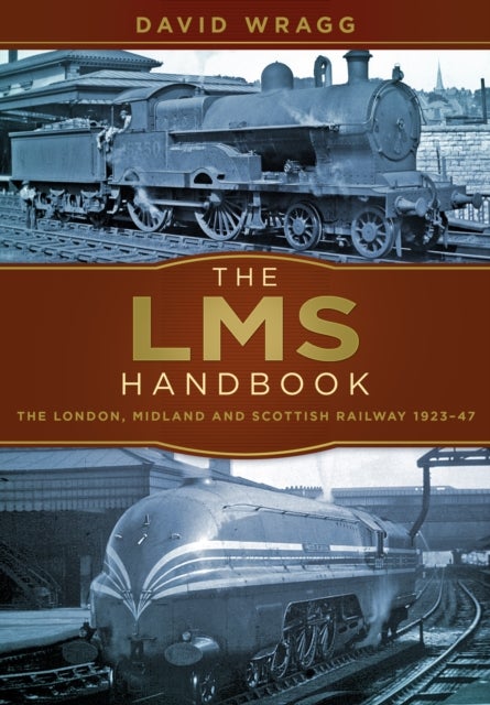The LMS Handbook - The London, Midland and Scottish Railway 1923-47