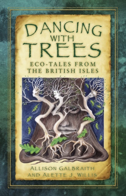 Dancing with Trees - Eco-Tales from the British Isles