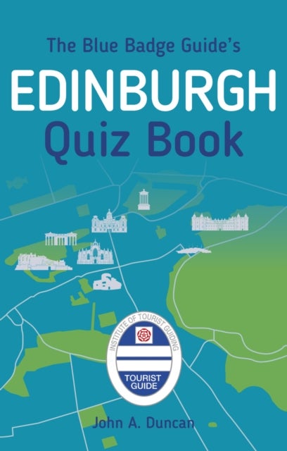 Blue Badge Guide''s Edinburgh Quiz Book