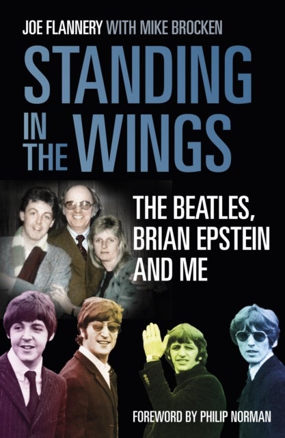 Standing in the Wings - The Beatles, Brian Epstein and Me