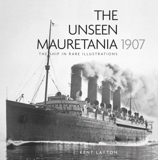 Unseen Mauretania 1907 - The Ship in Rare Illustrations