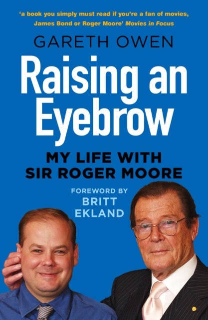 Raising an Eyebrow - My Life with Sir Roger Moore