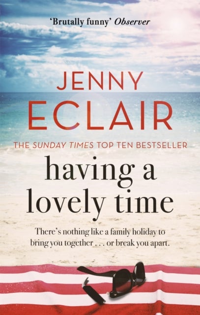 Having a Lovely Time - An addictively funny novel from the Sunday Times bestselling author