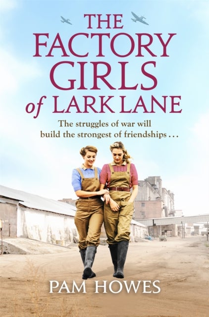 Factory Girls of Lark Lane - A heartbreaking World War 2 historical novel of loss and love