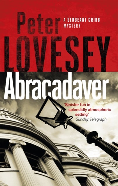 Abracadaver - The Third Sergeant Cribb Mystery