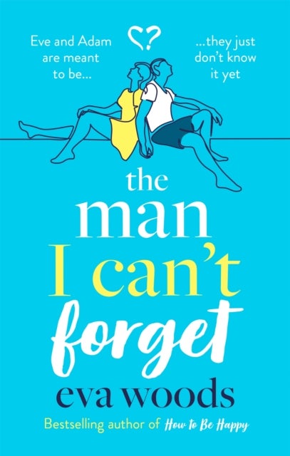 Man I Can''t Forget - Eve and Adam are meant to be, they just don't know it yet.