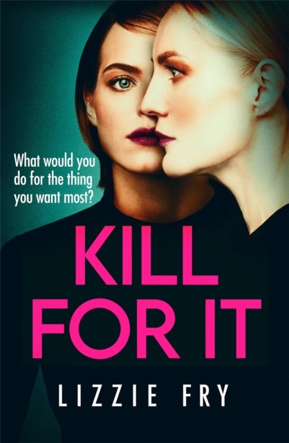 Kill For It - How far will she go?