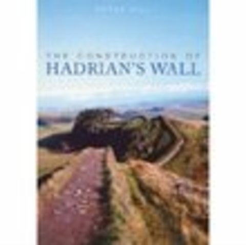 Construction of Hadrian''s Wall