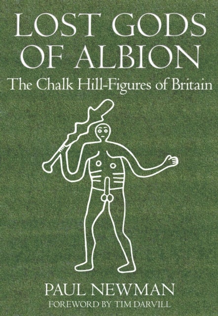 Lost Gods of Albion - The Chalk Hill-Figures of Britain