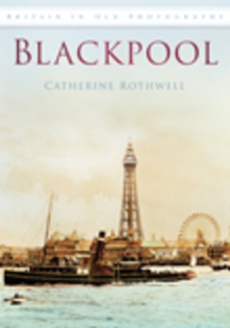 Blackpool - Britain in Old Photographs