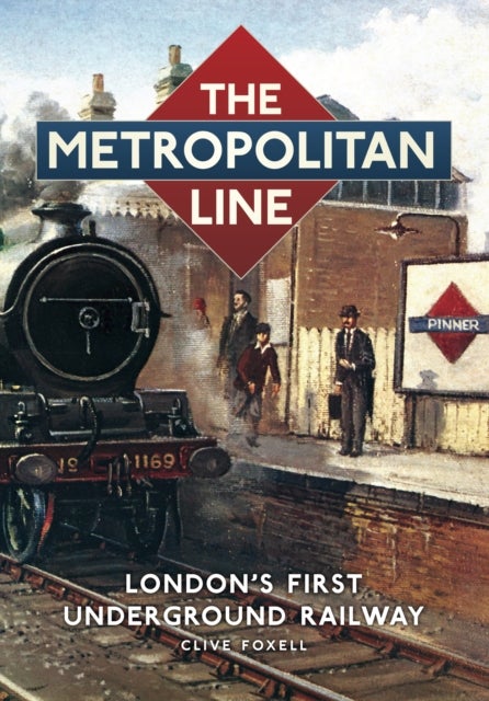 Metropolitan Line - London's First Underground Railway