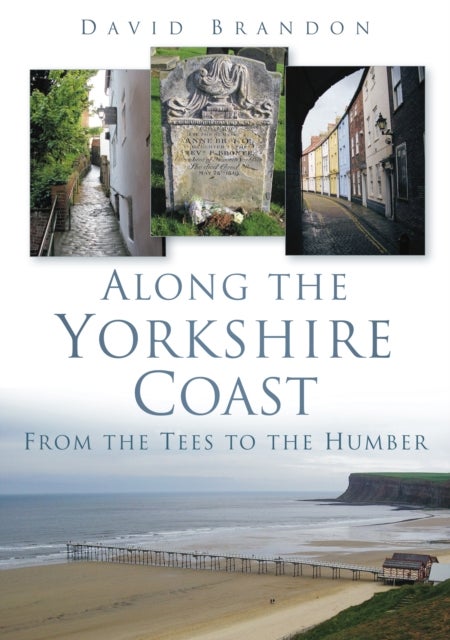 Along the Yorkshire Coast - From the Tees to the Humber