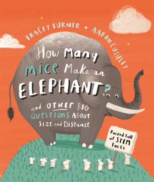 How Many Mice Make An Elephant? - And Other Big Questions about Size and Distance