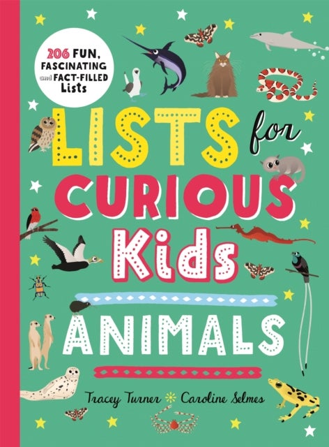 Lists for Curious Kids: Animals - 206 Fun, Fascinating and Fact-Filled Lists