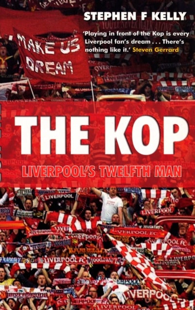 Kop: Liverpool''s Twelfth Man