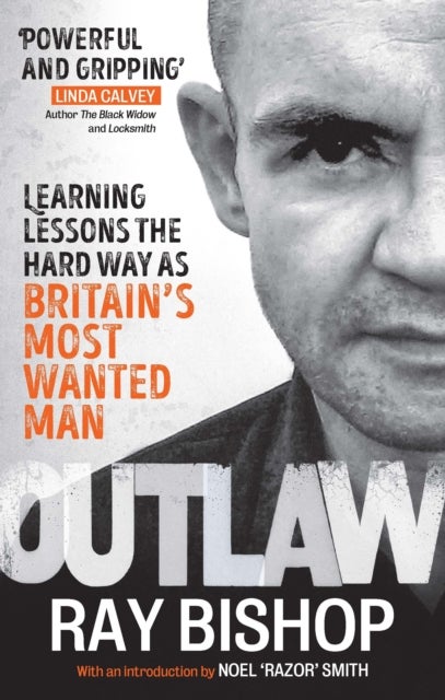 Outlaw - Learning lessons the hard way as Britain’s most wanted man