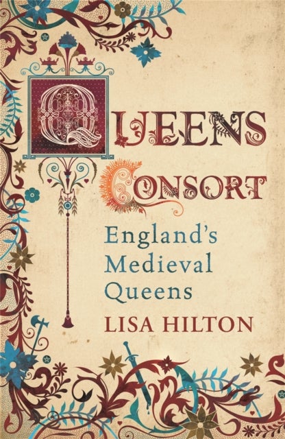 Queens Consort - England's Medieval Queens