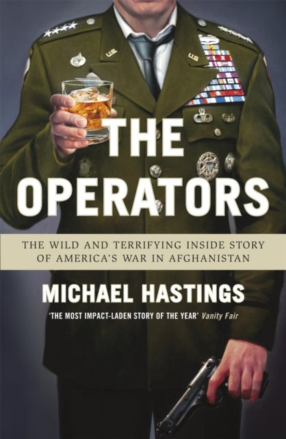Operators - The Wild and Terrifying Inside Story of America's War in Afghanistan