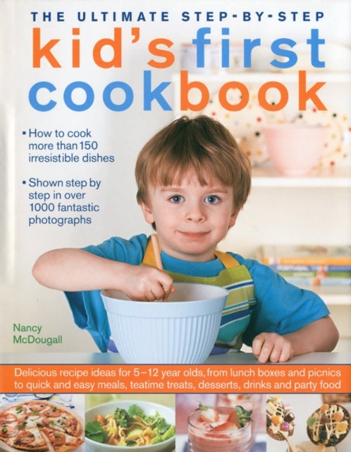 The Ultimate Step-by-Step Kid''s First Cookbook