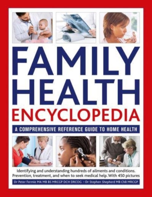 Family Health Encyclopedia (Updated) - A comprehensive reference guide to home health