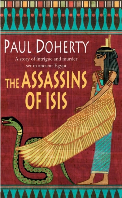 Assassins of Isis (Amerotke Mysteries, Book 5) - A gripping mystery of Ancient Egypt