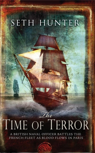 Time of Terror - An action-packed maritime adventure of battle and bloodshed during the French Revolution