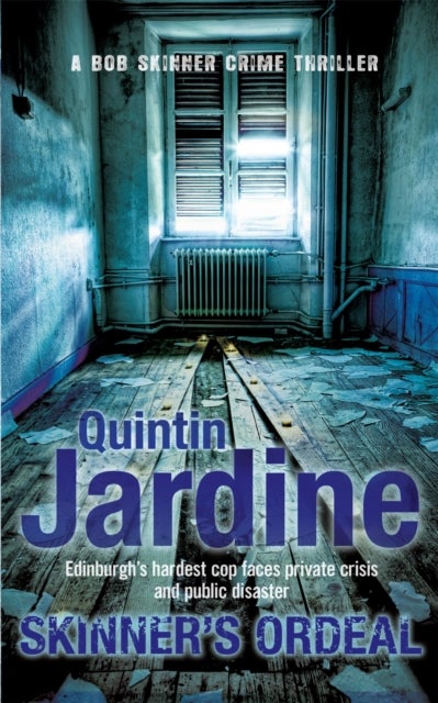 Skinner's Ordeal (Bob Skinner series, Book 5) - An explosive Scottish crime novel