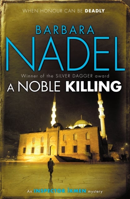 A Noble Killing - Inspiration for THE TURKISH DETECTIVE, BBC Two's sensational new TV series