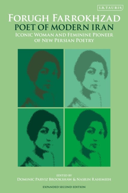 Forugh Farrokhzad, Poet of Modern Iran - Iconic Woman and Feminine Pioneer of New Persian Poetry