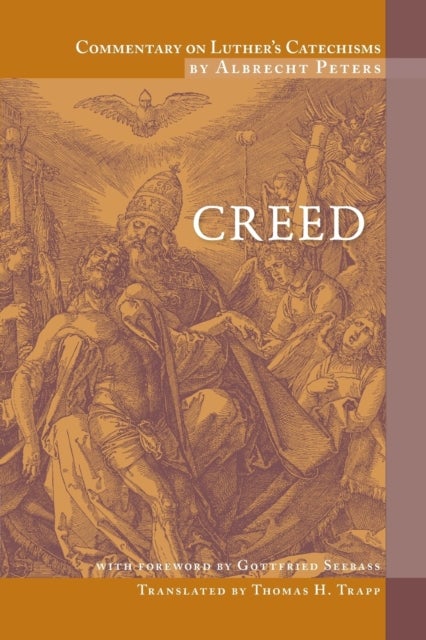 Commentary on Luther''s Catechism - Creed