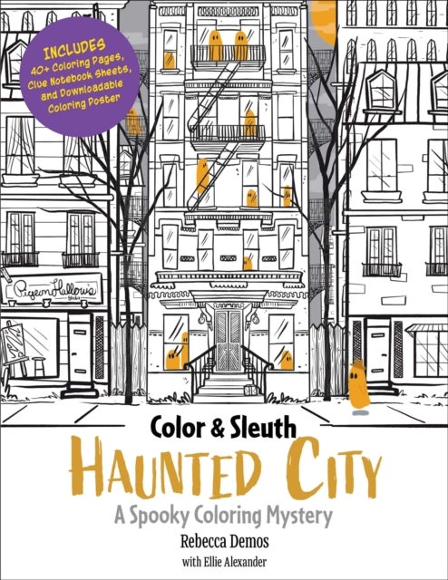 Color & Sleuth: Haunted City - A Spooky Coloring Mystery - Includes 40+ Coloring Pages, Clue Notebook Sheets, and Downloadable Coloring Poster