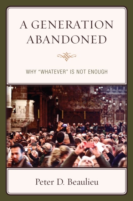 Generation Abandoned - Why 'Whatever' Is Not Enough